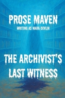 The Archivist's Last Witness | A haunting murder mystery, and the voices that won’t fade: A gripping psychological thriller where the dead hold the final evidence | Testimony of the Dead Series B0FMFV4CN3 Book Cover