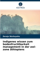 Indigenes wissen zum bodenfruchtbarkeit management in der awi-zone äthiopiens 6203982490 Book Cover