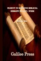 Fluent in Reading Biblical Hebrew in just 1 Week 1718857470 Book Cover