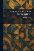 American Railway Accounting: A Commentary 1025275039 Book Cover
