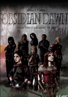 Obsidian Dawn: From the Cold Light of Day 1326423924 Book Cover