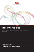 Raconter la rue: L'hybridation culturelle favorisée par les appareils mobiles 6206013731 Book Cover