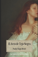 El Arco de Tejo Negro: Edición Revisada 2017 1980231702 Book Cover