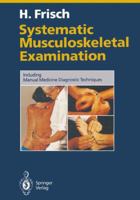 Systematic Musculoskeletal Examination 3540517820 Book Cover
