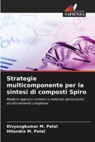 Strategie multicomponente per la sintesi di composti Spiro (Italian Edition) 620985561X Book Cover