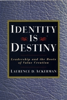 Identity Is Destiny: Leadership and the Roots of Value Creation 157675068X Book Cover