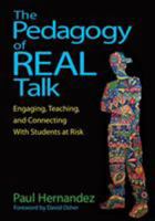 The Pedagogy of Real Talk: Engaging, Teaching, and Connecting With Students at Risk 1483377113 Book Cover