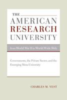The American Research University from World War II to World Wide Web: Governments, the Private Sector, and the Emerging Meta-University (The Clark Kerr ... the Role of Higher Br Education in Society) 0520252535 Book Cover