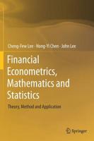 Financial Econometrics, Mathematics and Statistics: Theory, Method and Application 1493994271 Book Cover