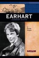Amelia Earhart: Legendary Aviator (Signature Lives: Modern America series) (Signature Lives: Modern America) 0756518806 Book Cover