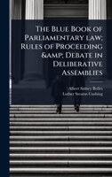 The Blue Book of Parliamentary law; Rules of Proceeding & Debate in Deliberative Assemblies 102409958X Book Cover