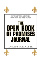 The Open Book of Promises Journal: Infusing Your Life with God's Promises and Power 1664162313 Book Cover