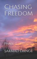 Chasing Freedom: Phase-1 1794464964 Book Cover