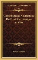 Contributions A L'Histoire Du Droit Germanique (1879) 1168030137 Book Cover