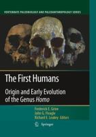 The First Humans: Origin and Early Evolution of the Genus Homo 9048182336 Book Cover