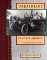 Ukrainians in North America: An Illustrated History 0802059201 Book Cover