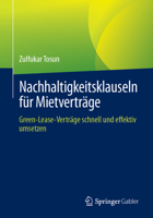 Nachhaltigkeitsklauseln für Mietverträge: Green-Lease-Verträge schnell und effektiv umsetzen (German Edition) 3658442174 Book Cover