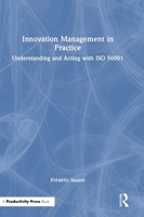 Innovation Management in Practice: Understanding and Acting with ISO 56001 1041087594 Book Cover