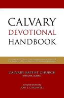 Calvary Devotional Handbook: Including R. M. M'Cheyne's Daily Bread Bible Reading Schedule & C. H. Spurgeon's A Puritan Catechism for Devotional Meditations 1721142967 Book Cover