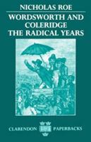 Wordsworth and Coleridge: The Radical Years (Oxford English Monographs) 0198119690 Book Cover