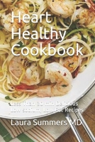 Heart Healthy Cookbook: Less Than 30 min Delicious Low sodium, Low Fat Recipes B08QBQKYSD Book Cover