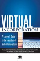 Virtual Incorporation: A Lawyer's Guide to the Formation of Virtual Corporations 1604425903 Book Cover