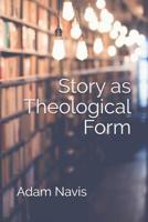 Story As Theological Form 1731378734 Book Cover