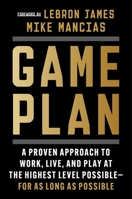 Game Plan: A Proven Approach to Work, Live, and Play at the Highest Level Possible―For as Long as Possible 0063316439 Book Cover