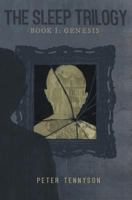 The Sleep Trilogy: Book I: Genesis 0692574441 Book Cover