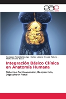 Integración Básico Clínica en Anatomía Humana: Sistemas Cardiovascular, Respiratorio, Digestivo y Renal 3659022675 Book Cover