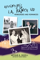 Adventures of and L.A. Ranch Kid: Renegades and Romances 1257840665 Book Cover