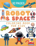 Robots and Space Coloring Book for Kids: Beautiful and amazing Space and robots B094RS2V1W Book Cover