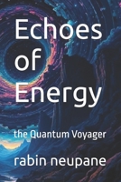 Echoes of Energy: the Quantum Voyager (The mind's horizon) B0FPQDCVC8 Book Cover