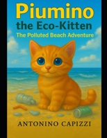 “Piumino the Eco-Kitten – The Polluted Beach Adventure”. B0FGTY8QT5 Book Cover