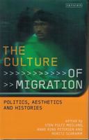 The Culture of Migration: Politics, Aesthetics and Histories 1784533106 Book Cover