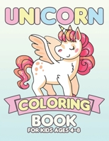 Unicorn Coloring Book for Kids Ages 4-8: Creative Coloring Pages with Funny Cute Unicorns for Kids Toddler Boys Girls Relax after School 1695499301 Book Cover