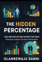 The Hidden Percentage: What Employees Get From the Profit They Create B0GKMF38S4 Book Cover