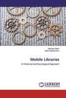 Mobile Libraries: A Historical and Sociological Approach 6200312834 Book Cover