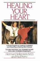 Healing Your Heart: Proven Program Reversng Heart Disease W/O Drugs or Surgery 0671683233 Book Cover