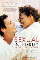 Sexual Integrity in the 21st Century?: Exploring Chastity. for Individuals and Guardians 1468503677 Book Cover