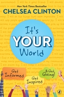 It's Your World: Get Informed, Get Inspired & Get Going! 0399176128 Book Cover