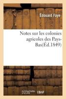 Notes Sur Les Colonies Agricoles Des Pays-Bas 2011322413 Book Cover