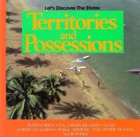 Territories and Possessions: Puerto Rico, U. S. Virgin Islands, Guam, American Samoa, Wake, Midway and Other Islands, Micronesia (Discovering America) 1555465676 Book Cover