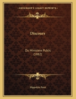 Discours: Du Ministere Public (1882) 1169505554 Book Cover