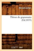 Tha]ses de Grammaire (A0/00d.1855) 201277265X Book Cover