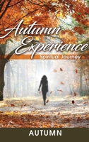 Autumn Experience: Spiritual Journey 1649135068 Book Cover
