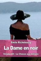 La Dame en noir: Volume VII : La Chasse aux millions 1974018237 Book Cover