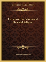 Lectures on the Evidences of Revealed Religion 0766173070 Book Cover