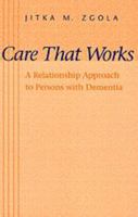 Care That Works: A Relationship Approach to Persons with Dementia 0801860253 Book Cover