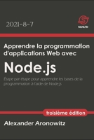 Apprendre la programmation d'applications Web avec Node.js: �tape par �tape pour apprendre les bases de la programmation avec Node.js B09BYDNTVH Book Cover